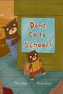 Don't Go to School!