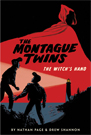 The Montague Twins: The Witch's Hand
