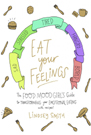 Eat Your Feelings