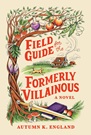 Field Guide for the Formerly Villainous