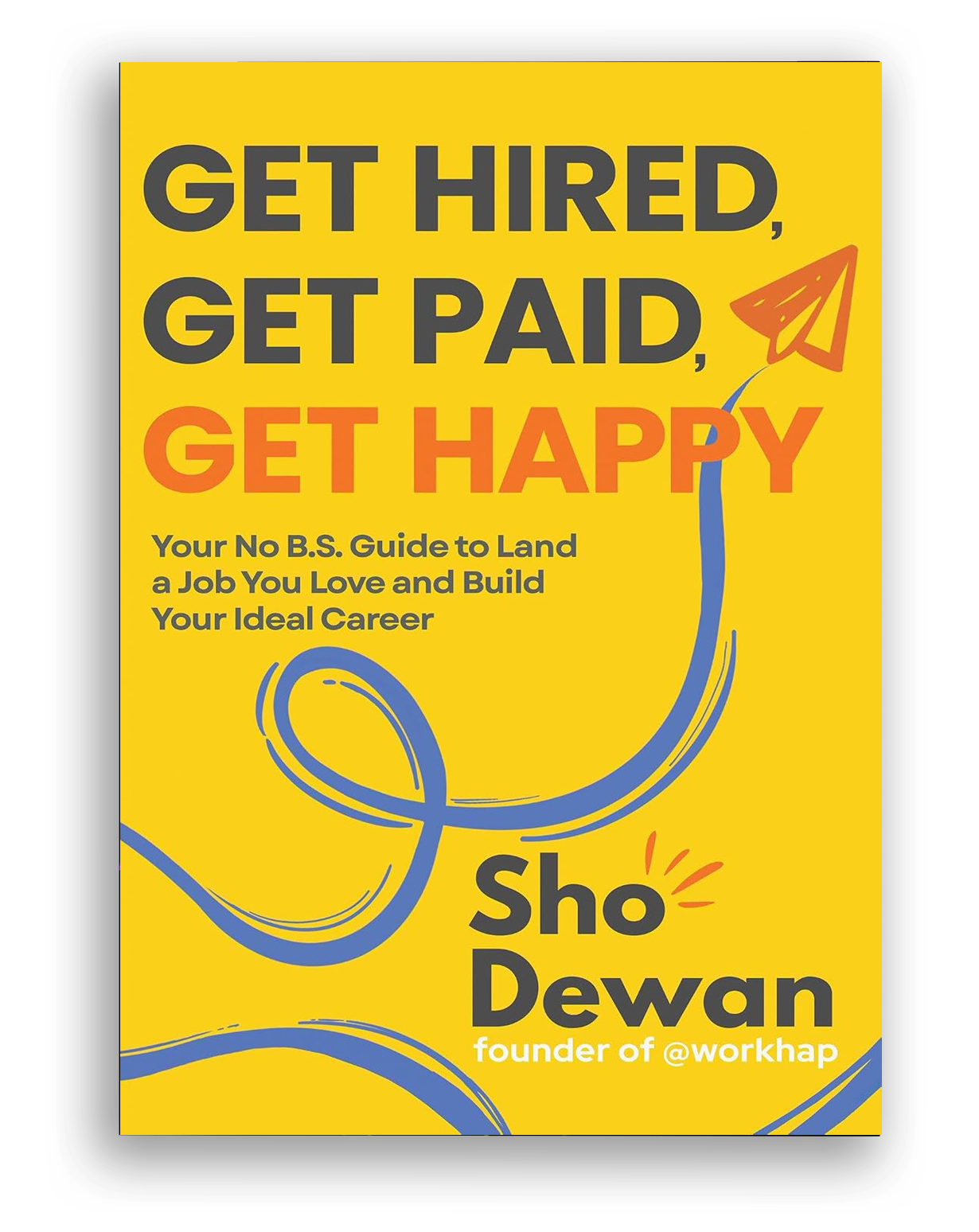 Get Hired, Get Paid, Get Happy